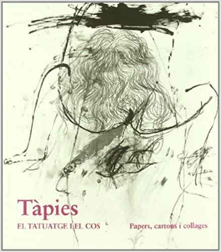 TAPIES EL TATUATGE I EL COS  PAPERS CARTON I COLLAGES | 9788488786210