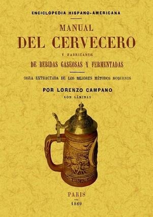 MANUAL DEL CERVECERO Y FABRICANTE DE BEBIDAS GASEOSAS Y FERMENTADAS | 9788497618687 | CAMPANO,LORENZO