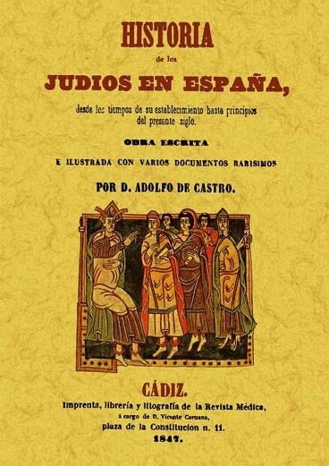 HISTORIA DE LOS JUDIOS EN ESPAÑA DESDE LOS TIEMPOS DE SU ESTABLECIMIENTO HASTA PRINCIPIOS DEL PRESENTE SIGLO | 9788490010181 | CASTRO,ADOLFO DE