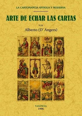 ARTE DE ECHAR LAS CARTAS. CARTOMANCIA ANTIGUA I MODERNA | 9788490014684 | ANGERS,ALBERTO D,