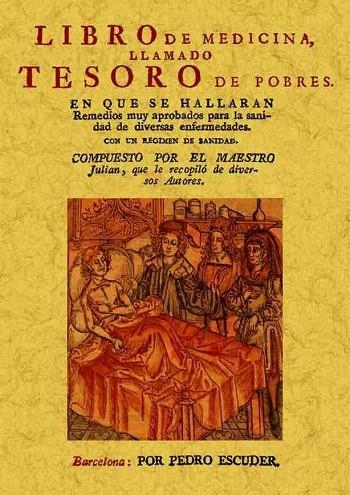 LIBRO DE MEDICINA, LLAMADO TESORO DE POBRES | 9788490013298 | ESCUDER,PEDRO