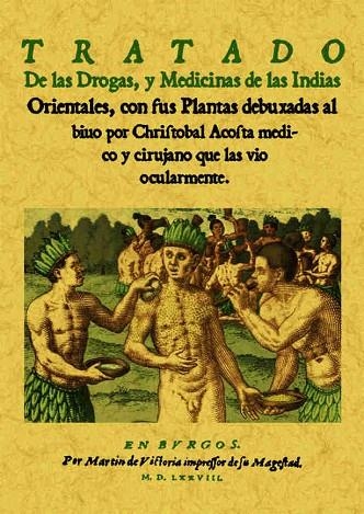 TRATADO DE LAS DROGAS Y MEDICINAS DE LAS INDIAS ORIENTALES CON FUS PLANTAS DEBUXADAS AL BIUO | 9788497611497 | ACOSTA,CHRISTOBAL