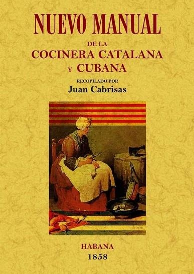 NUEVO MANUAL DE LA COCINERA CATALANA Y CUBANA. MANUAL DE REPOSTERIA I PASTELERIA | 9788497617369 | CABRISAS,JUAN