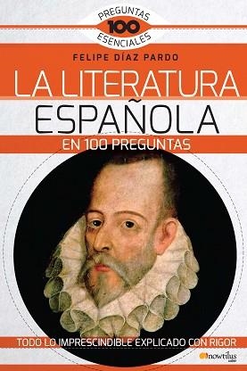 LA LITERATURA ESPAÑOLA EN 100 PREGUNTAS | 9788499678177 | DÍAZ PARDO, FELIPE