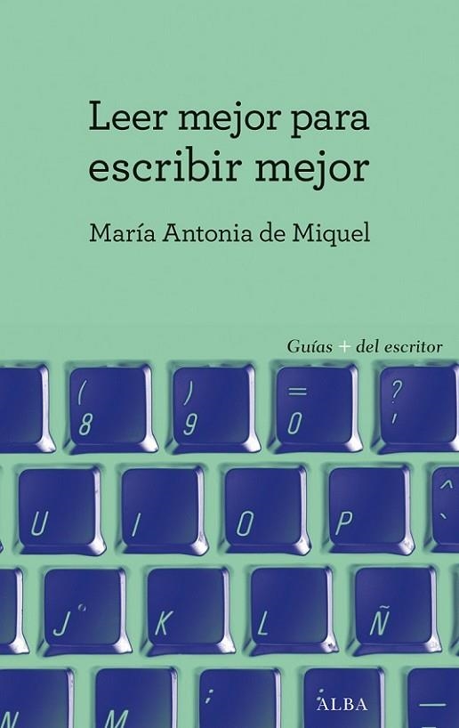 LEER MEJOR PARA ESCRIBIR MEJOR | 9788490652022 | MIQUEL,MARIA ANTONIA DE