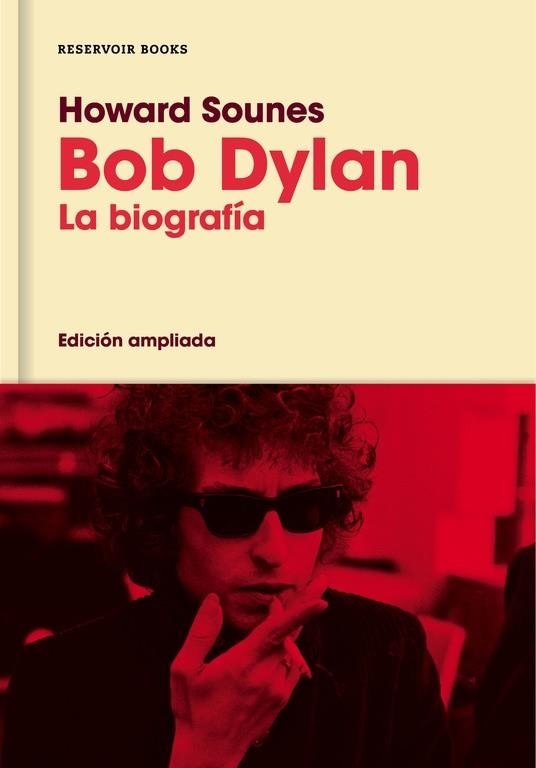 BOB DYLAN. LA BIOGRAFIA | 9788416709588 | SOUNES,HOWARD