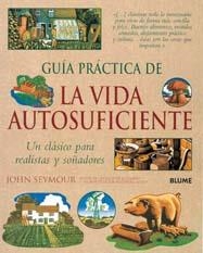 GUIA PRACTICA DE LA VIDA AUTOSUFICIENTE | 9788480768856 | SEYMOUR,JOHN