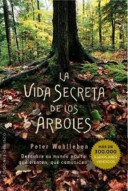 LA VIDA SECRETA DE LOS ARBOLES. DESCUBRE SU MUNDO OCULTO: QUE SIENTEN, QUE COMUNICAN | 9788491110835 | WOHLLEBEN,PETER