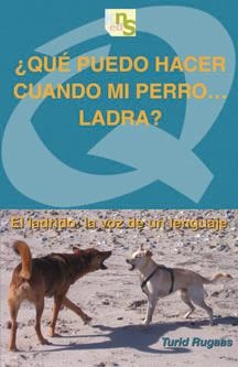 QUE PUEDO HACER CUANDO MI PERRO LADRA | 9788493662677 | RUGAAS, TURID