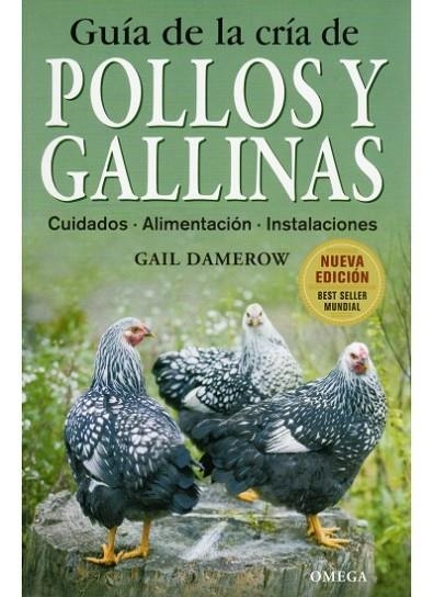 GUIA DE LA CRIA DE POLLOS Y GALLINAS. CUIDADOS, ALIMENTACION, INSTALACIONES | 9788428215411 | DAMEROW,GAIL