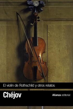 EL VIOLÍN DE ROTHSCHILD Y OTROS RELATOS | 9788491047001 | CHÉJOV, ANTÓN