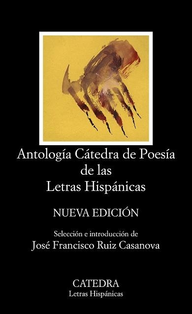 ANTOLOGIA CATEDRA DE POESIA DE LAS LETRAS HISPANICAS | 9788437635965 | RUIZ CASANOVA,JOSE FCO.