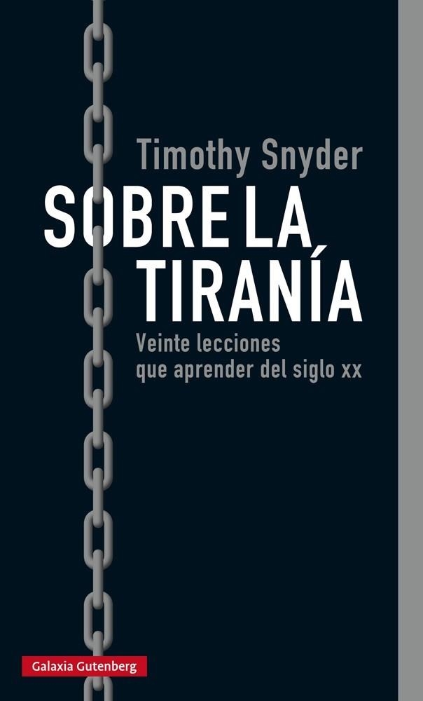 SOBRE LA TIRANÍA. VEINTE LECCIONES QUE APRENDER DEL SIGLO XX | 9788416734979 | SNYDER, TIMOTHY