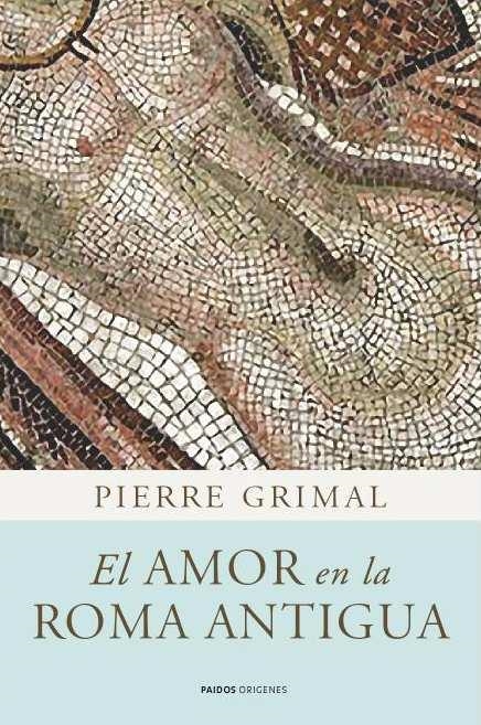 AMOR EN LA ROMA ANTIGUA | 9788449325083 | GRIMAL,PIERRE