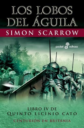 LOBOS DEL AGUILA. LIBRO IV DE QUINTO LICINIO CATO, CENTURION EN BRETANIA | 9788435018760 | SCARROW,SIMON