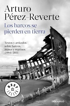 BARCOS SE PIERDEN EN TIERRA | 9788490628362 | PEREZ REVERTE,ARTURO