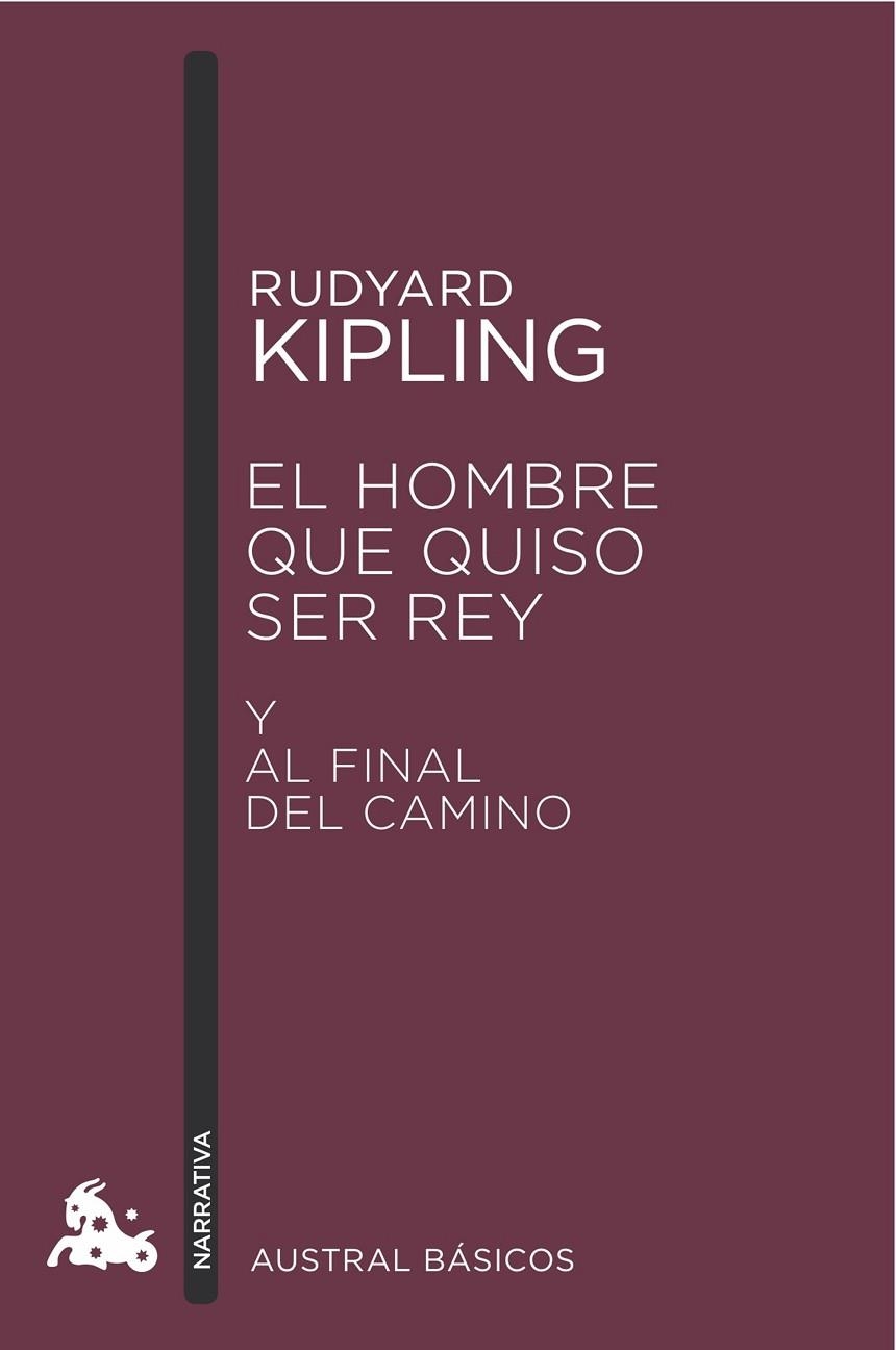 HOMBRE QUE QUISO SER REY. AL FINAL DEL CAMINO | 9788423350964 | KIPLING,RUDYARD