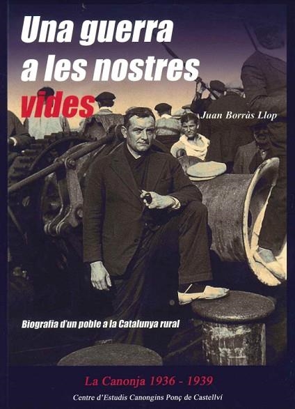 UNA GUERRA A LES NOSTRES VIDES,LA CANONJA 1936-1939 | 9788493422004 | BORRAS LLOP,JUAN