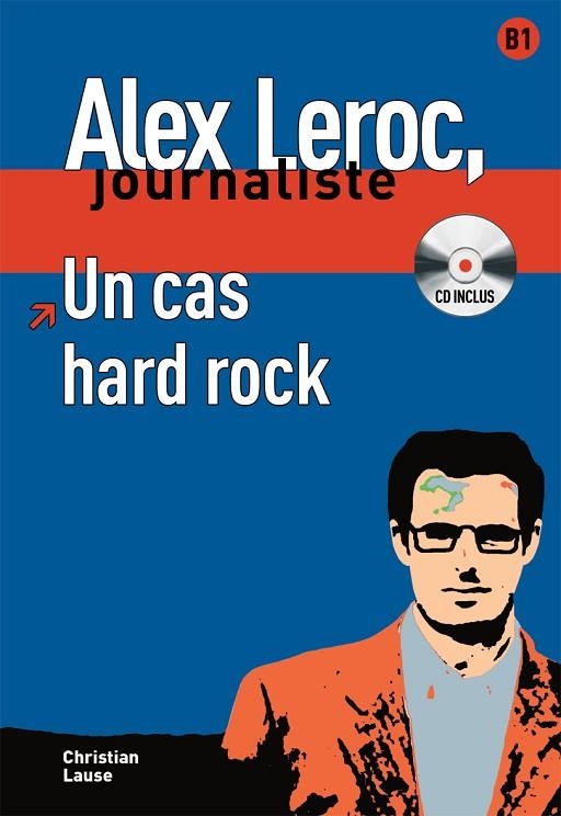 UN CAS HARD ROCK. ALEX LEROC JOURNALISTE | 9788484434009 | LAUSE,CHRISTIAN