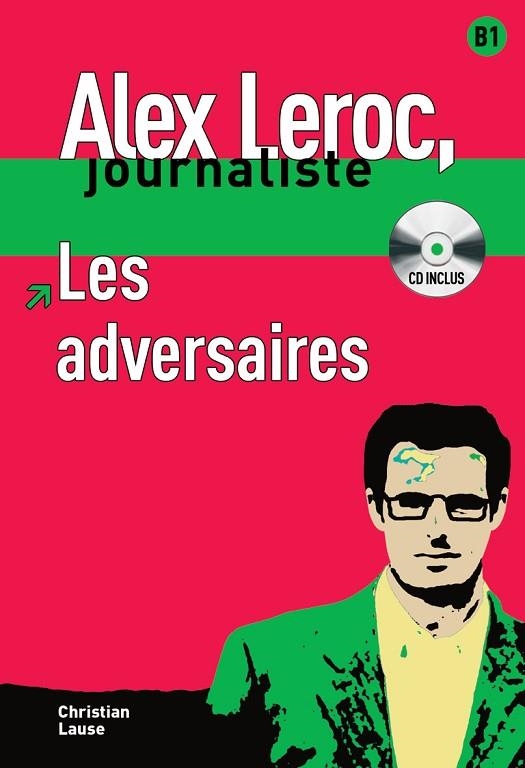 ADVERSAIRES ALEX LEROC JOURNALISTE | 9788484433965 | LAUSE,CHRISTIAN