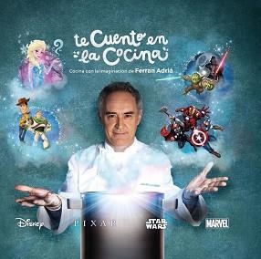 TE CUENTO EN LA COCINA. COCINA CON LA IMAGINACION DE FERRAN ADRIA | 9788448845353 | ADRIA,FERRAN