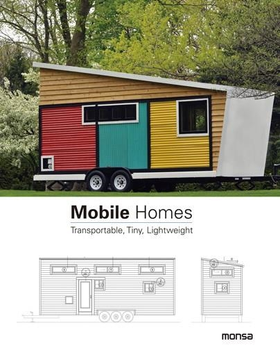 MOBILE HOMES. TRANSPORTABLE, TINY, LIGHTWEIGHT | 9788416500383 | INSTITUTO MONSA DE EDICIONES, S.A.