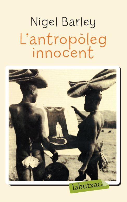 ANTROPOLEG INNOCENT.NOTES DES D,UNA CABANA DE FANG | 9788492549078 | BARLEY,NIGEL