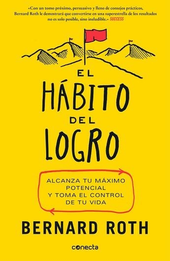 EL HÁBITO DEL LOGRO. ALCANZA TU MÁXIMO POTENCIAL Y TOMA EL CONTROL DE TU VIDA | 9788416029877 | ROTH, BERNARD