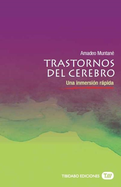 TRASTORNOS DEL CEREBRO. UNA INMERSION RAPIDA | 9788491172086 | MUNTANE,AMADEO