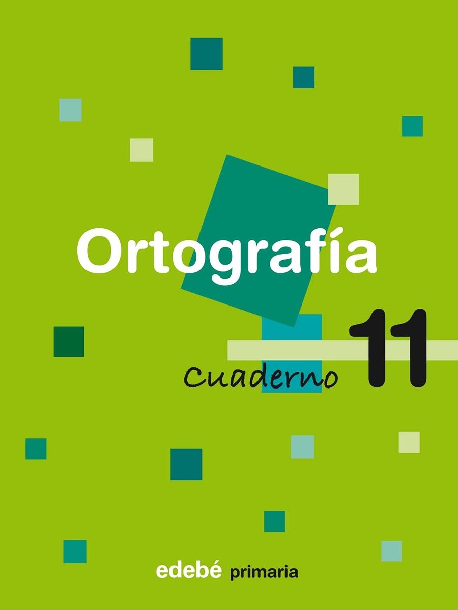 CUADERNO ORTOGRAFIA 11 PRIMARIA | 9788423690138 | EDEBÉ, OBRA COLECTIVA