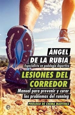 LESIONES DEL CORREDOR. MANUAL PARA PREVENIR Y CURAR LOS PROBLEMAS DEL RUNNING | 9788490605011 | DE LA RUBIA, ÁNGEL