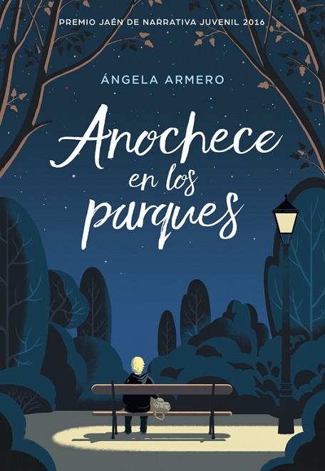 ANOCHECE EN LOS PARQUES. PREMIO JAEN NARRATIVA JUVENIL 2016 | 9788490436530 | ARMERO,ANGELA