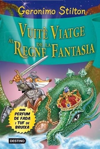 VUITE VIATGE AL REGNE DE LA FANTASIA | 9788415790969 | STILTON,GERONIMO