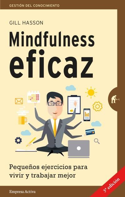 MINDFULNESS EFICAZ. PEQUEÑOS EJERCICIOS PARA VIVIR Y TRABAJAR MEJOR | 9788492921331 | HASSON,GILL