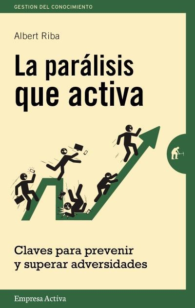 PARALISIS QUE ACTIVA. CLAVES PARA PREVENIR Y SUPERAR ADVERSIDADES | 9788492921157 | RIBA,ALBERT