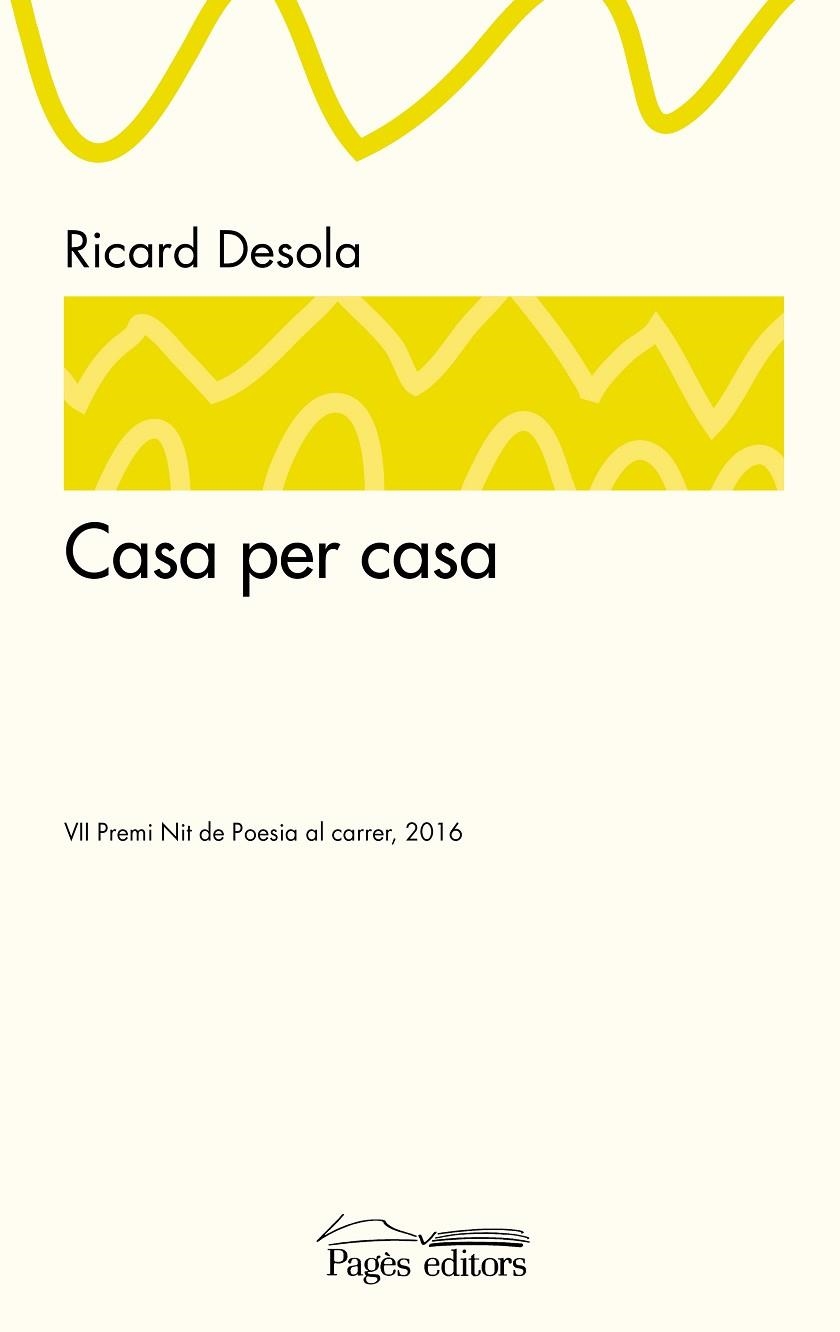 CASA PER CASA (VII PREMI NIT DE POESIA AL CARRER 2016) | 9788499758039 | DESOLA,RICARD