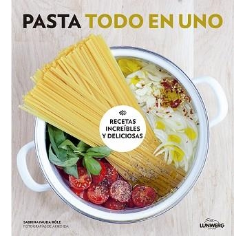 PASTA TODO EN UNO. RECETAS INCREÍBLES Y DELICIOSAS | 9788416489749 | SABRINA FAUDA-RÔLE/AKIKO IDA