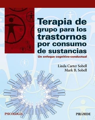 TERAPIA DE GRUPO PARA LOS TRASTORNOS POR CONSUMO DE SUSTANCIAS. | 9788436834741 | SOBELL,MARK G. CARTER SOBELL,LINDA