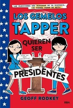 LOS GEMELOS TAPPER 3: QUIEREN SER PRESIDENTES | 9788427211308 | RODKEY,GEOFF