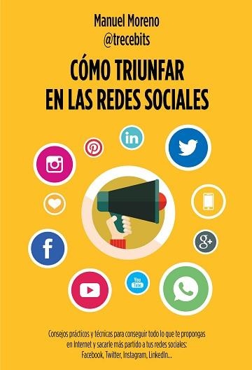 COMO TRIUNFAR EN LAS REDES SOCIALES | 9788498753868 | MORENO,MANUEL