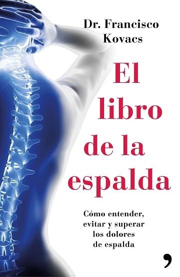 LIBRO DE LA ESPALDA. COMO SUPERAR LOS DOLORES DE ESPALDA | 9788499984827 | KOVACS,FRANCISCO M.