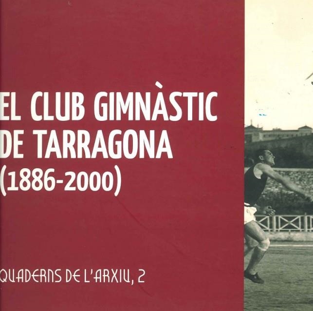 CLUB GIMNASTIC DE TARRAGONA 1886-2000 | 9788493516697