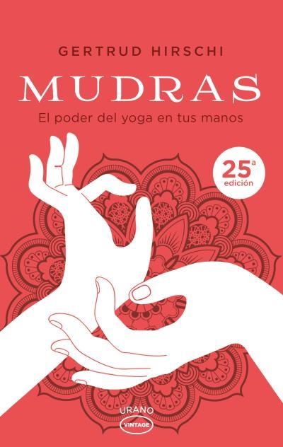 MUDRAS. EL PODER DEL YOGA EN TUS MANOS | 9788479539931 | HIRSCHI, GERTRUD