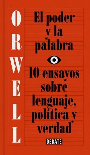 EL PODER Y LA PALABRA. 10 ENSAYOS SOBRE LENGUAJE, POLÍTICA Y VERDAD | 9788499927817 | GEORGE ORWELL