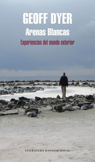 ARENAS BLANCAS. EXPERIENCIAS DEL MUNDO EXTERIOR | 9788439732914 | GEOFF DYER