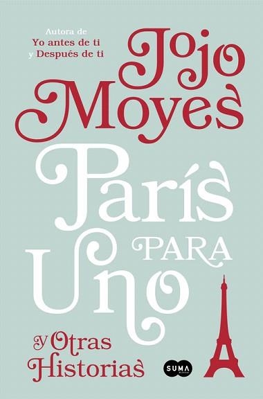 PARÍS PARA UNO Y OTRAS HISTORIAS | 9788491290865 | JOJO MOYES