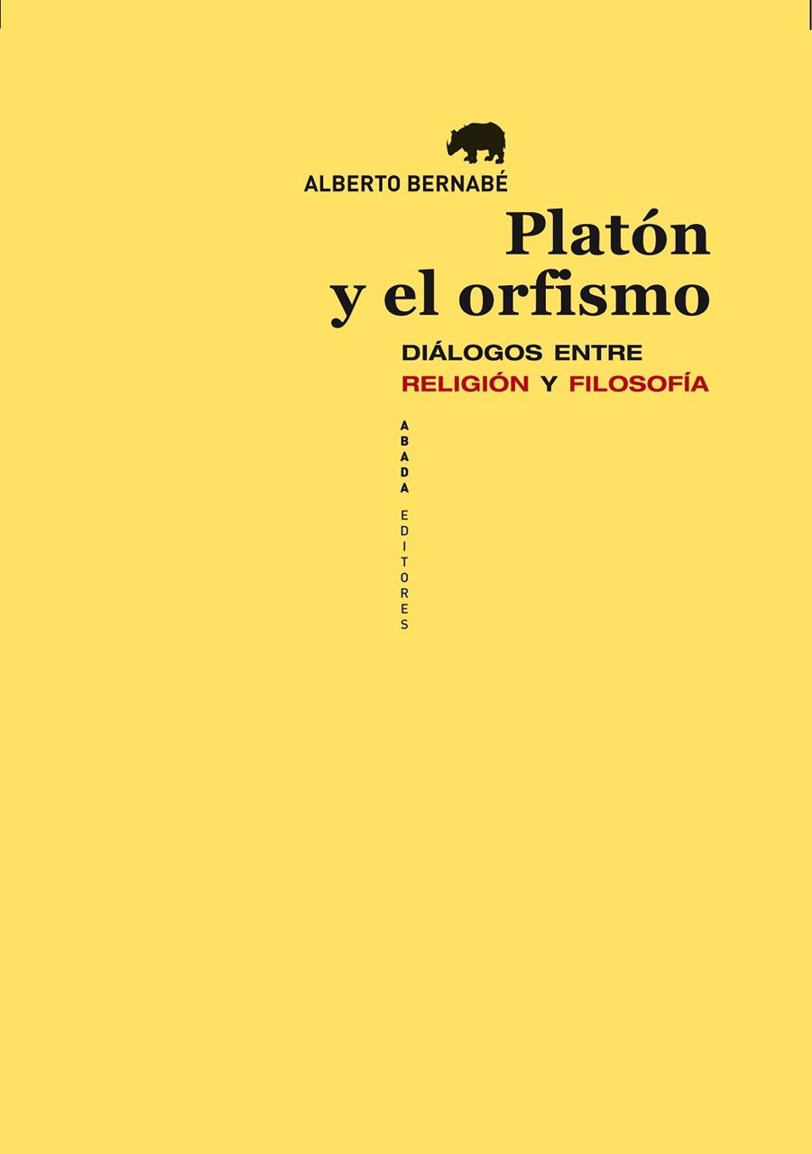 PLATON Y EL ORFISMO. DIALOGOS ENTRE RELIGION Y FILOSOFIA | 9788415289104 | BERNABE,ALBERTO