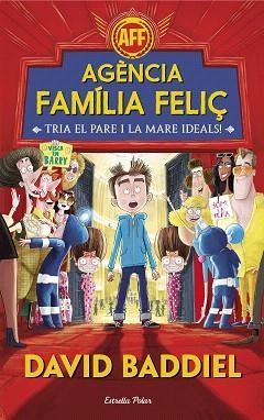 AGÈNCIA FAMÍLIA FELIÇ. TRIA EL PARE I LA MARE IDEALS | 9788491372943 | DAVID BADDIEL