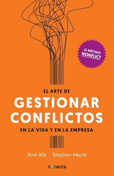 EL ARTE DE GESTIONAR CONFLICTOS EN LA VIDA Y EN LA EMPRESA. EL MÉTODO NONFLICT | 9788416883028 | KFIR, AMIR/HECHT, STEPHEN