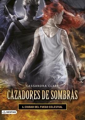 CIUDAD DEL FUEGO CELESTIAL. CAZADORES DE SOMBRAS 6 | 9788408131939 | CLARE,CASSANDRA